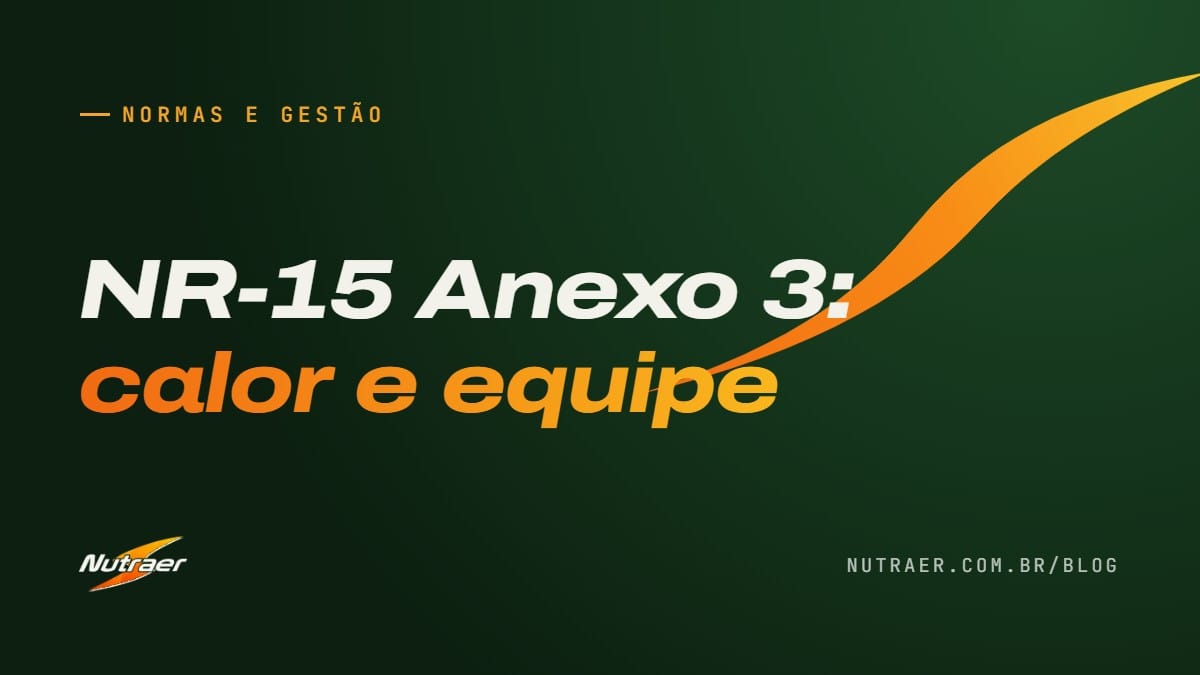 Capa: NR-15 Anexo 3, calor e hidratação da equipe