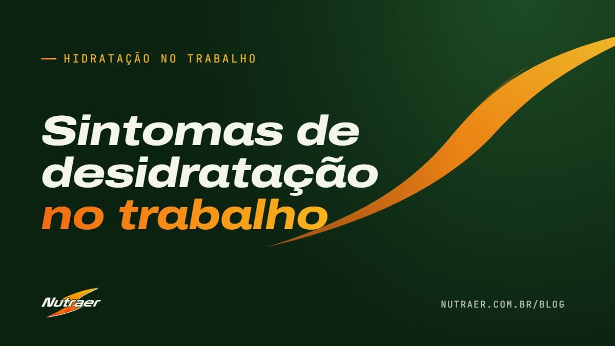 Capa: sintomas de desidratação no trabalho e como agir
